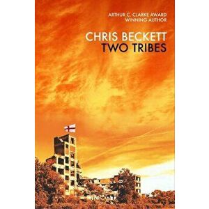 Two Tribes, Paperback - Chris Beckett imagine