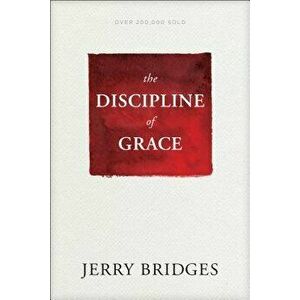 The Discipline of Grace, Paperback - Jerry Bridges imagine