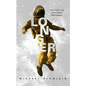 Longer, Paperback - Michael Blumlein imagine