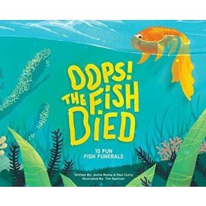 Oops! The Fish Died, Hardcover - Jamie Rome imagine