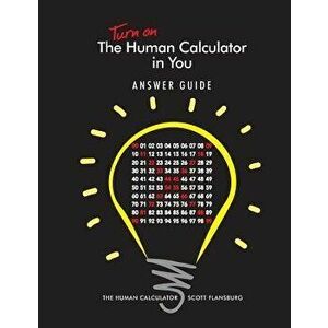 Turn on the Human Calculator in You Answer Guide: The Human Calculator Answer Guide, Paperback - Scott Flansburg imagine