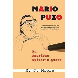 Mario Puzo: An American Writer's Quest, Paperback - M. J. Moore imagine