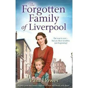 The Forgotten Family of Liverpool: A Gritty Postwar Family Saga Novel That Will Break Your Heart, Paperback - Pam Howes imagine