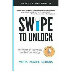 Swipe to Unlock: The Primer on Technology and Business Strategy, Paperback - Aditya Agashe imagine