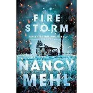 Fire Storm, Paperback - Nancy Mehl imagine