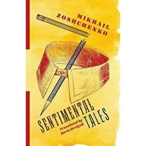 Sentimental Tales, Paperback - Mikhail Zoshchenko imagine