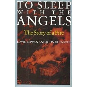 To Sleep with the Angels: The Story of a Fire, Paperback - David Cowan imagine