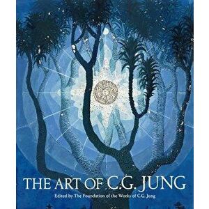 The Art of C. G. Jung, Hardcover - The Foundation of the Works of C G Jung imagine
