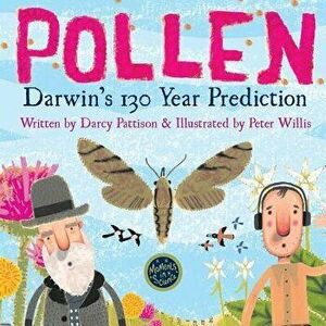 Pollen: Darwin's 130 Year Prediction, Paperback - Darcy Pattison imagine