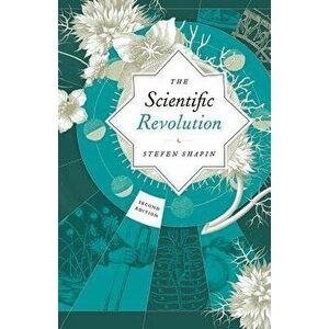 The Scientific Revolution, Paperback - Steven Shapin imagine
