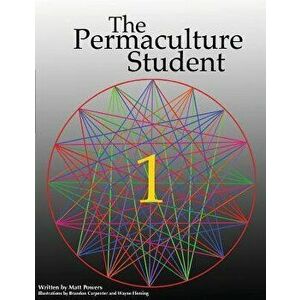 The Permaculture Student 1, Paperback - Matt Powers imagine