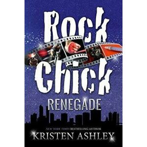 Rock Chick Renegade, Paperback - Kristen Ashley imagine