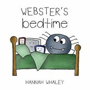 Webster's Bedtime, Paperback - Hannah Whaley imagine