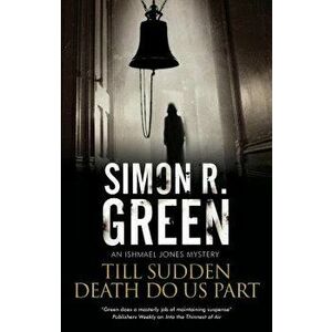 Till Sudden Death Do Us Part, Hardcover - Simon R. Green imagine