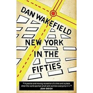 New York in the Fifties, Paperback - Dan Wakefield imagine