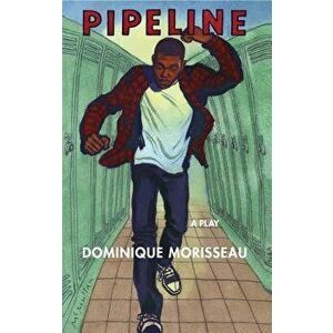 Pipeline (Tcg Edition), Paperback - Dominique Morisseau imagine