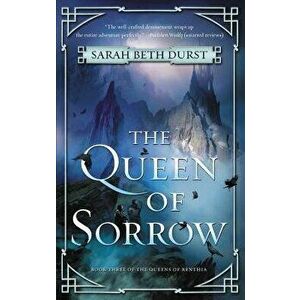 The Queen of Sorrow: Book Three of the Queens of Renthia, Paperback - Sarah Beth Durst imagine