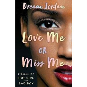 Love Me or Miss Me: Hot Girl, Bad Boy, Paperback - Dream Jordan imagine