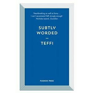 Subtly Worded and Other Stories, Paperback - Teffi imagine