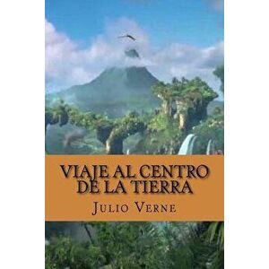Viaje Al Centro de la Tierra (Spanish Edition), Paperback - Julio Verne imagine