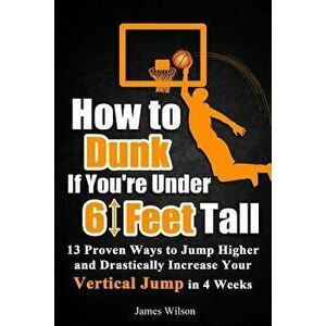 How to Dunk If You, Paperback - James Wilson imagine