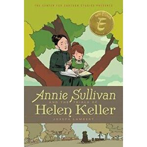Annie Sullivan and the Trials of Helen Keller, Paperback - Joseph Lambert imagine