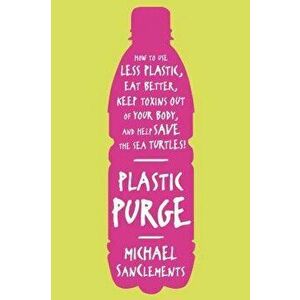 Plastic Purge, Paperback - Michael Sanclements imagine