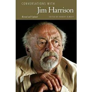 Conversations with Jim Harrison, Revised and Updated, Paperback - Robert Demott imagine
