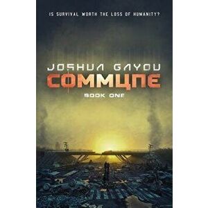 Commune: Book 1, Paperback - Joshua Gayou imagine
