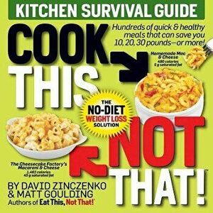 Cook This, Not That! Kitchen Survival Guide: The No-Diet Weight Loss Solution, Paperback - David Zinczenko imagine
