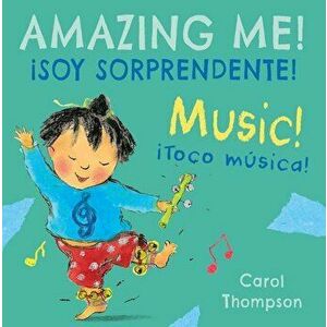 ˇtoco Música!/Music!: ˇsoy Sorprendente!/Amazing Me! - Carol Thompson imagine
