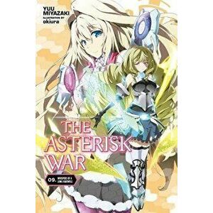 The Asterisk War, Vol. 9 (Light Novel): Whispers of a Long Farewell, Paperback - Yuu Miyazaki imagine