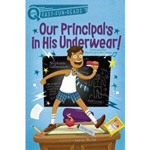 Our Principal's in His Underwear!, Hardcover - Stephanie Calmenson imagine