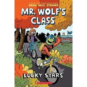 Lucky Stars (Mr. Wolf's Class #3), Paperback - Aron Nels Steinke imagine