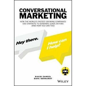 Conversational Marketing: How the World's Fastest Growing Companies Use Chatbots to Generate Leads 24/7/365 (and How You Can Too), Hardcover - David C imagine