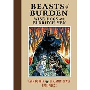 Beasts of Burden: Wise Dogs and Eldritch Men, Hardcover - Evan Dorkin imagine