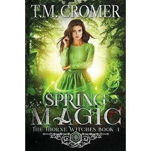 Spring Magic, Paperback - T. M. Cromer imagine