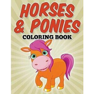 Horses & Ponies Coloring Book: Coloring Books for Kids, Paperback - Avon Coloring Books imagine