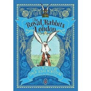 The Royal Rabbits of London, Paperback - Santa Montefiore imagine