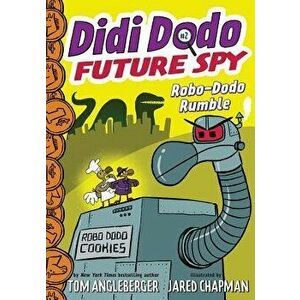 Didi Dodo, Future Spy: Robo-Dodo Rumble, Hardcover - Tom Angleberger imagine