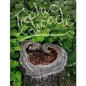 Trophic Cascade, Paperback - Camille T. Dungy imagine