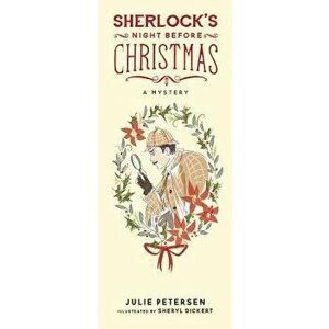 Sherlock's Night Before Christmas, Hardcover - Julie Petersen imagine