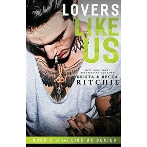 Lovers Like Us, Paperback - Krista Ritchie imagine