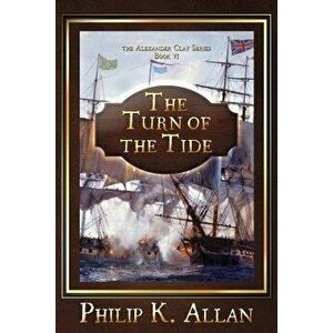 The Turn of The Tide, Paperback - Philip K. Allan imagine