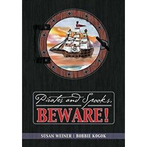 Pirates and Spooks, Beware!, Paperback - Susan Weiner imagine