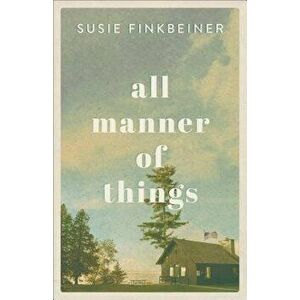 All Manner of Things, Paperback - Susie Finkbeiner imagine