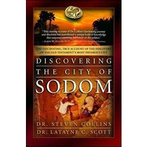 Discovering the City of Sodom: The Fascinating, True Account of the Discovery of the Old Testament's Most Infamous City, Paperback - Steven Collins imagine