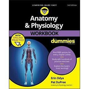 Anatomy & Physiology Workbook for Dummies with Online Practice, Paperback - Erin Odya imagine
