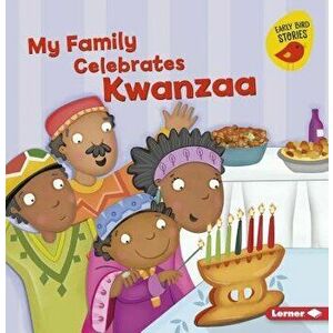 My Family Celebrates Kwanzaa, Paperback - Lisa Bullard imagine