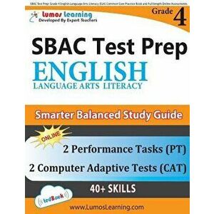 Sbac Test Prep: Grade 4 English Language Arts Literacy (Ela) Common Core Practice Book and Full-Length Online Assessments: Smarter Bal, Paperback - Lu imagine